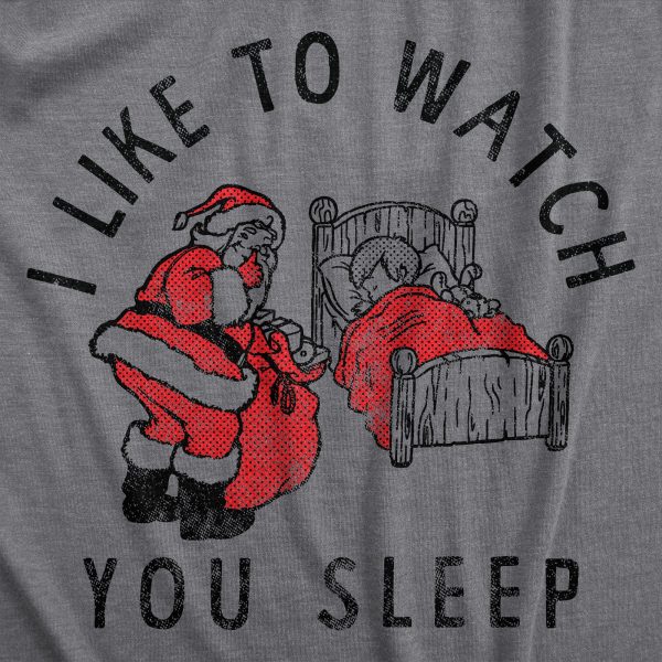 Womens I Like To Watch You Sleep T Shirt Funny Sarcastic Christmas Santa Joke Novelty Tee For Ladies