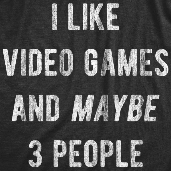 Womens I Like Video Games And Maybe 3 People T Shirt Funny Introverted Gaming Novelty Tee For Ladies