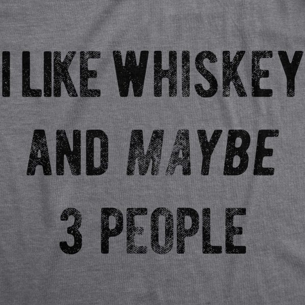 Womens I Like Whiskey And Maybe 3 People Funny Drinking Tee For Ladies