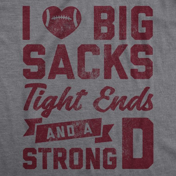 Womens I Love Big Sacks Tight Ends And A Strong D Tshirt Funny Football Tee