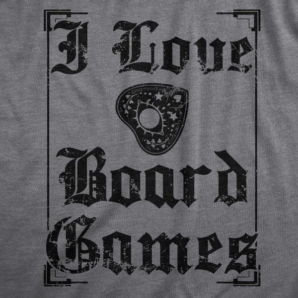 Womens I Love Board Games T Shirt Funny Creepy Paranormal Spirit Joke Tee For Ladies