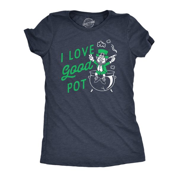 Womens I Love Good Pot T Shirt Funny 420 Cooking Weed Lovers Tee For Ladies