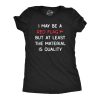 Womens I May Be A Red Flag But At Least The Material Is Quality T Shirt Funny Sarcastic Novelty Tee For Ladies