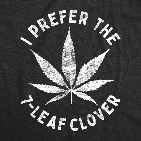 Womens I Prefer The 7 Leaf Clover T Shirt Funny Saint Patricks Day Marijuana Tee