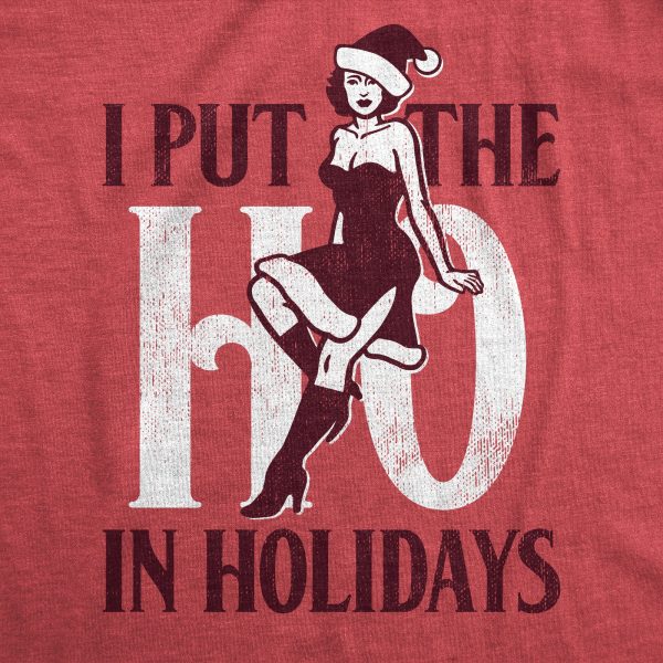 Womens I Put The Ho In Holidays T Shirt Funny Naughty Sexy Xmas Party Joke Tee For Ladies