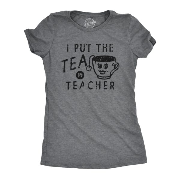 Womens I Put The Tea In Teacher T Shirt Funny Teabag Caffeine Lovers Tee For Ladies