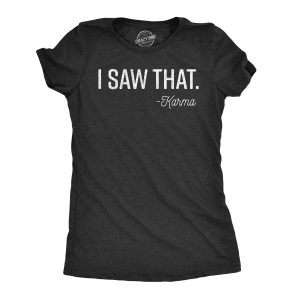 Womens I Saw That Karma T Shirt Funny Offensive Tee Novelty Gift for Girls 1