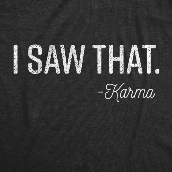 Womens I Saw That Karma T Shirt Funny Offensive Tee Novelty Gift for Girls
