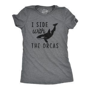 Womens I Side With The Orcas T Shirt Funny Orca Killer Whale Lovers Tee For Ladies 1