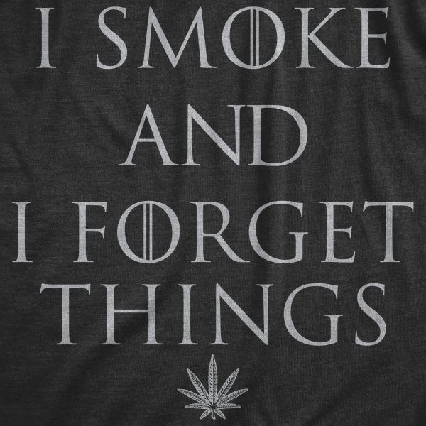 Womens I Smoke And I Forget Things Tshirt Funny 420 Smoking Forgetful Graphic Novelty Tee For Ladies