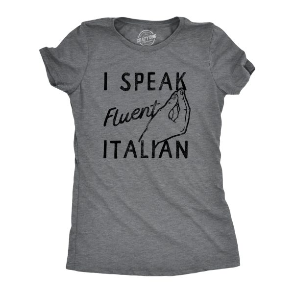 Womens I Speak Fluent Italian T Shirt Funny Lanuage Speaking Pinched Fingers Joke Tee For Ladies