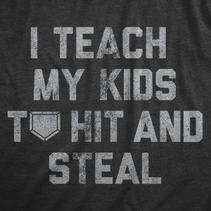 Womens I Teach My Kids To Hit And Steal T Shirt Funny Baseball Lovers Coaching Joke Tee For Ladies 1 Womens I Teach My Kids To Hit And Steal T Shirt Funny Baseball Lovers Coaching Joke Tee For Ladies 2