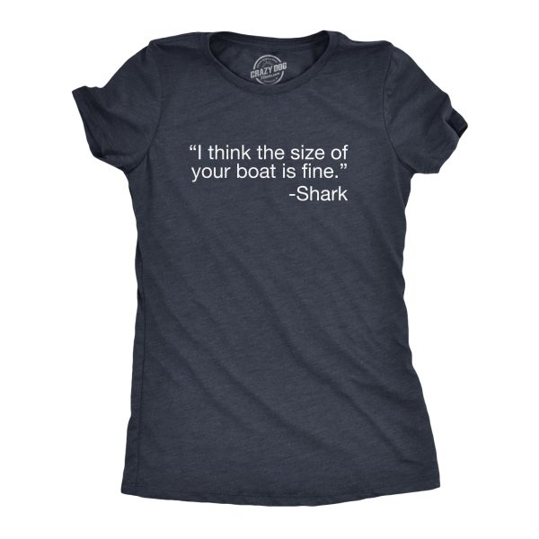 Womens I Think The Size Of Your Boat Is Fine T Shirt Funny Shark Attack Quote Joke Tee For Ladies