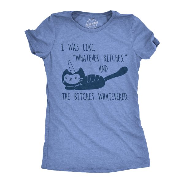 Womens I Was Like Whatever Bitches Tshirt Funny Unicorn Cat Tee