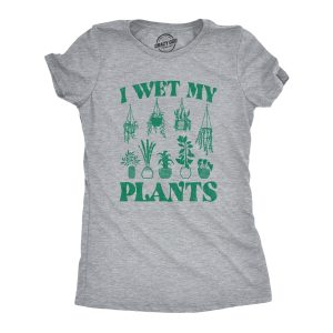 Womens I Wet My Plants Tshirt Funny Water House Plants Flowers Graphic Novelty Tee Womens I Wet My Plants Tshirt Funny Water House Plants Flowers Graphic Novelty Tee