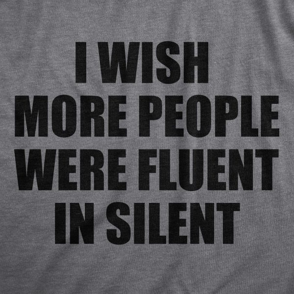 Womens I Wish More People Were Fluent In Silent T Shirt Funny Peace And Quiet Language Joke Tee For Ladies