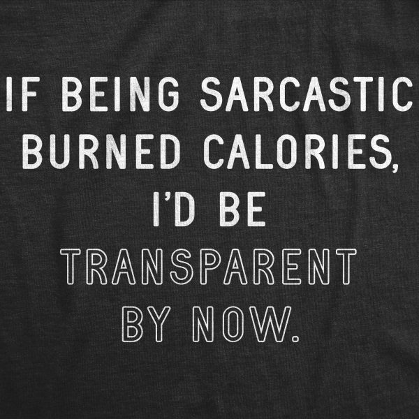 Womens If Being Sarcastic Burned Calories Hilarious Gym Workout Gift Trainer T-shirt
