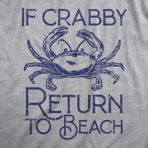 Womens If Crabby Return To Beach T Shirt Funny Sarcastic Irritable Joke Graphic Tee For Ladies