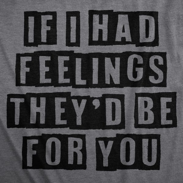 Womens If I Had Feelings Theyd Be For You Funny Apathetic Valentines Day Tee For Ladies