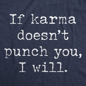 Womens If Karma Doesnt Punch You I Will T Shirt Funny Saying Sarcastic Top Cool Tee Girls