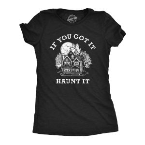 Womens If You Got It Haunt It T Shirt Funny Halloween Spooky Ghost Haunted House Tee For Ladies Womens If You Got It Haunt It T Shirt Funny Halloween Spooky Ghost Haunted House Tee For Ladies
