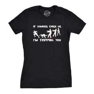 Womens If Zombies Chase Us I’m Tripping You Funny Sarcastic Halloween TShirt Womens If Zombies Chase Us I’m Tripping You Funny Sarcastic Halloween TShirt