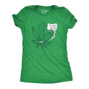 Womens Ill Never Let You Down Funny Pot Smoking Shirt Marijuana Leaf 420 Graphic 1