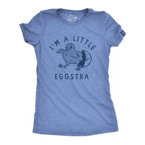 Womens Im A Little Eggstra T Shirt Funny Hatching Egg Being Extra Joke Tee For Ladies 1