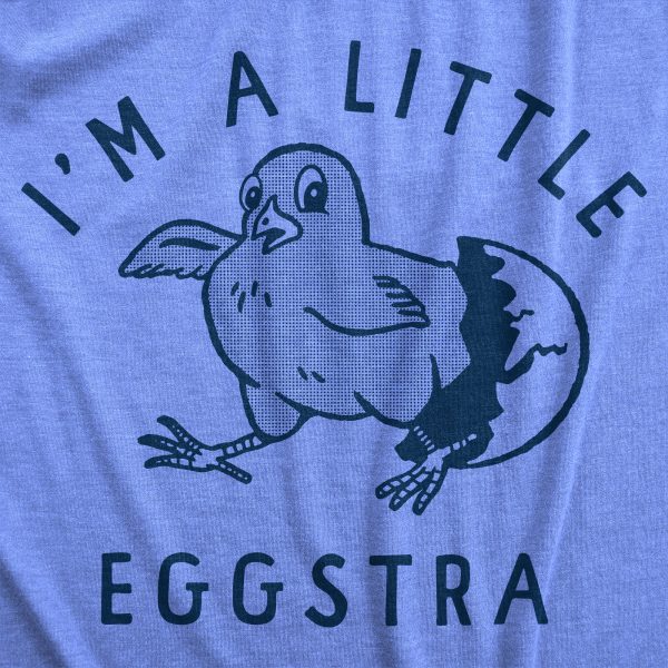 Womens Im A Little Eggstra T Shirt Funny Hatching Egg Being Extra Joke Tee For Ladies