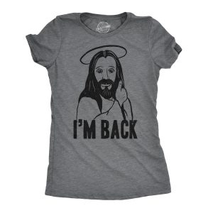 Womens I’m Back Funny Jesus Easter Sunday Hilarious Faith Christian T Shirt