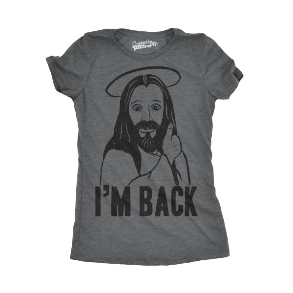 Womens I’m Back Funny Jesus Easter Sunday Hilarious Faith Christian T Shirt
