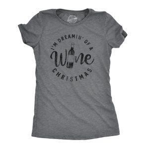 Womens Im Dreamin Of A Wine Christmas Tshirt Funny Drinking Tee 1