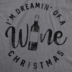Womens Im Dreamin Of A Wine Christmas Tshirt Funny Drinking Tee 1 Womens Im Dreamin Of A Wine Christmas Tshirt Funny Drinking Tee 2
