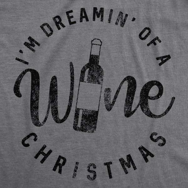 Womens Im Dreamin Of A Wine Christmas Tshirt Funny Drinking Tee