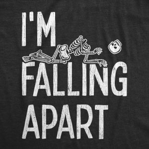 Womens I’m Falling Apart Tshirt Funny Halloween Skeleton Sarcastic Tee
