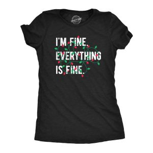 Womens Im Fine Everything Is Fine T Shirt Funny Xmas Lights Decoration Tee For Ladies Womens Im Fine Everything Is Fine T Shirt Funny Xmas Lights Decoration Tee For Ladies