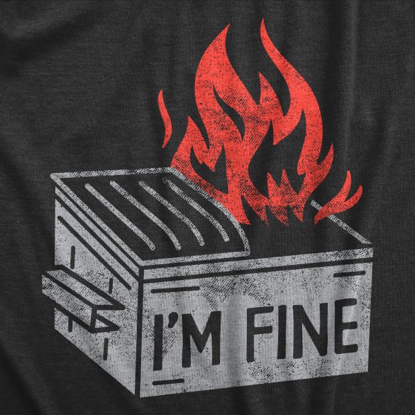 Womens Im Fine T Shirt Funny Dumpster Fire Flaming Garbage Tee For Ladies