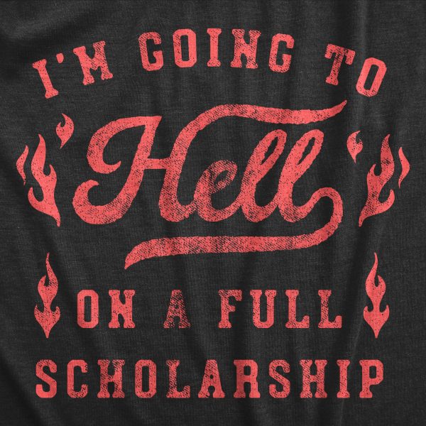 Womens Im Going To Hell On A Full Scholarship T Shirt Funny Sarcastic College Acceptance Joke Novelty Tee For Ladies