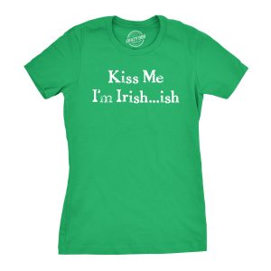 Womens Im Irish ish so Kiss Me T Shirt Funny Irish Tee For Saint Patricks Day 1