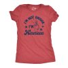 Womens Im Not Drunk Im American T Shirt Funny Sarcastic Fourth Of July Party Drinking Tee For Ladies