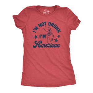 Womens Im Not Drunk Im American T Shirt Funny Sarcastic Fourth Of July Party Drinking Tee For Ladies