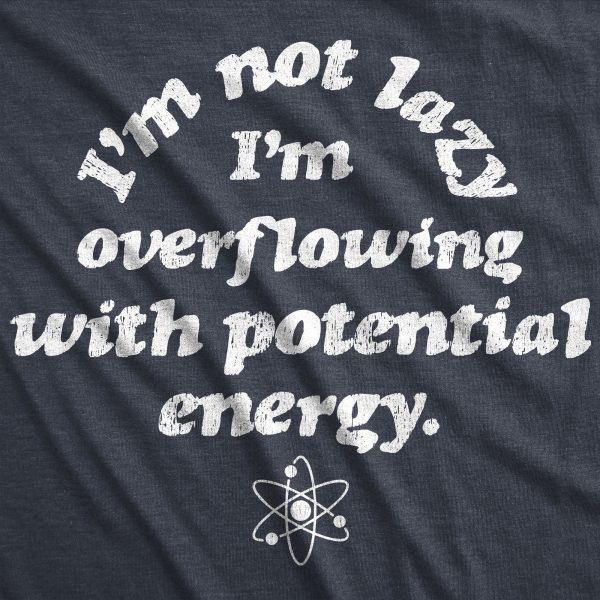 Womens I’m Not Lazy I’m Overflowing With Potential Energy Tshirt Funny Science Nerdy Graphic Tee