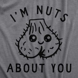 Womens Im Nuts About You T Shirt Funny Hairy Ball Sack Joke Tee For Ladies