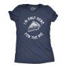 Womens Im Only Here For The Pie Tshirt Funny Thanksgiving Dinner Dessert Tee