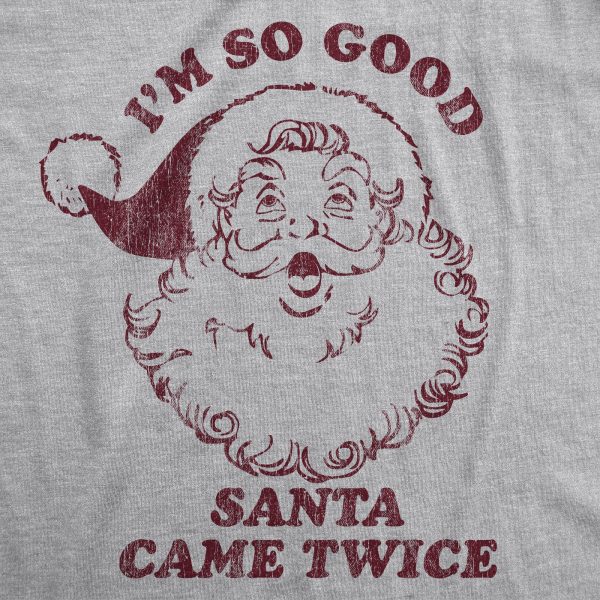 Womens I’m So Good Santa Came Twice Tshirt Funny Christmas Sex Humor Graphic Novelty Tee