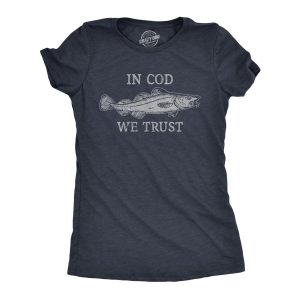Womens In Cod We Trust T Shirt Funny Fishing Lovers Joke Tee For Ladies Womens In Cod We Trust T Shirt Funny Fishing Lovers Joke Tee For Ladies