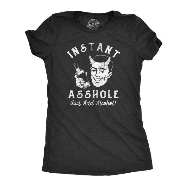 Womens Instant Asshole Just Add Alcohol T Shirt Funny Drinking Joke Drunken Jerk Tee For Ladies