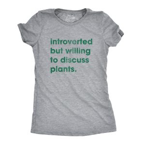 Womens Introverted But Willing To Discuss Plants Tshirt Funny Gardening Tee Womens Introverted But Willing To Discuss Plants Tshirt Funny Gardening Tee