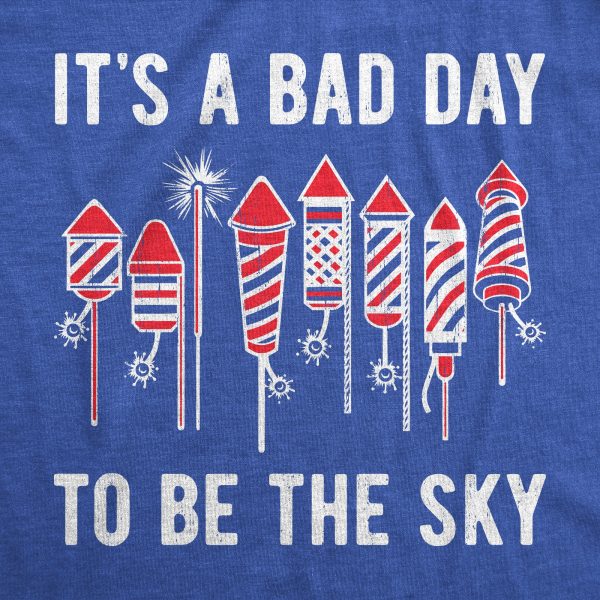 Womens Its A Bad Day To Be The Sky T Shirt Funny Fourth Of July Fireworks Explosion Tee For Ladies