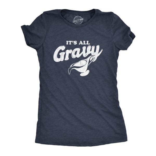 Womens It’s All Gravy Tshirt Funny Thanksgiving Dinner Holiday Tee